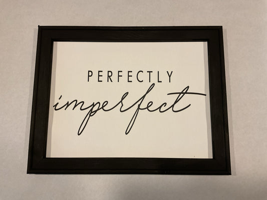 Perfectly Imperfect Sign