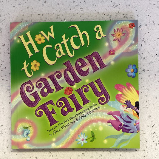 How to Catch a Garden Fairy (Hardcover Picture-book)