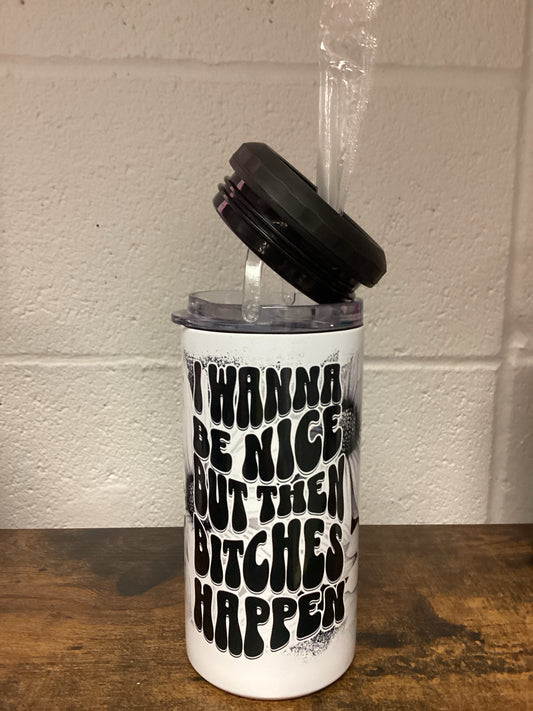 I  Wanna Be Nice 16 oz 4 in 1 Tumbler