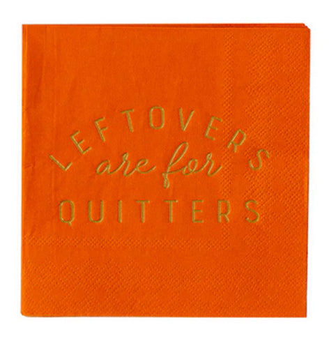 Leftovers are for Quitters Napkin