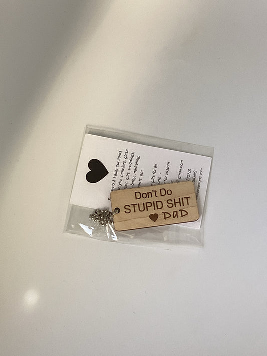 Don't Do Stupid Shit keychain